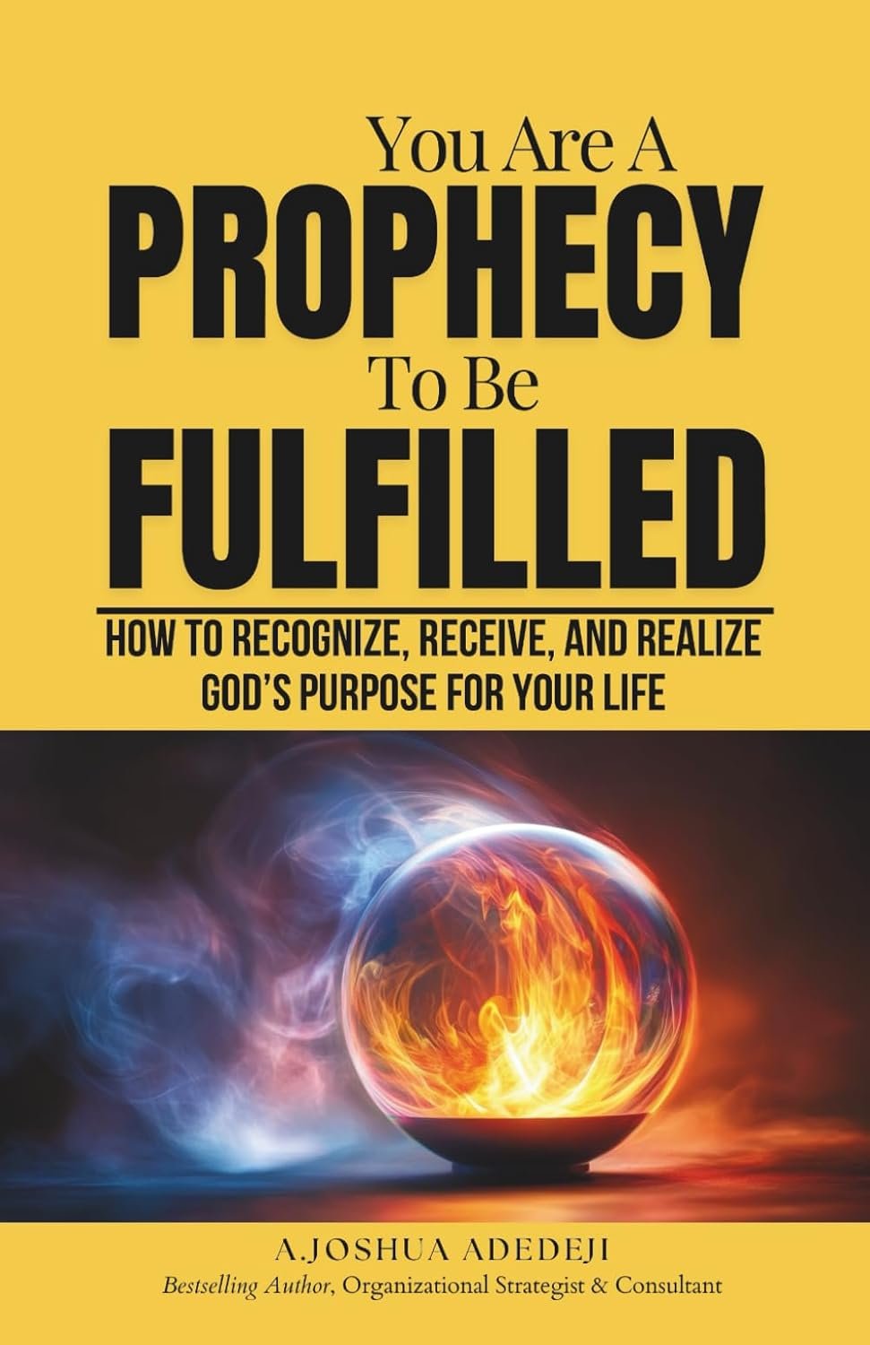 You Are A Prophecy To Be Fulfilled